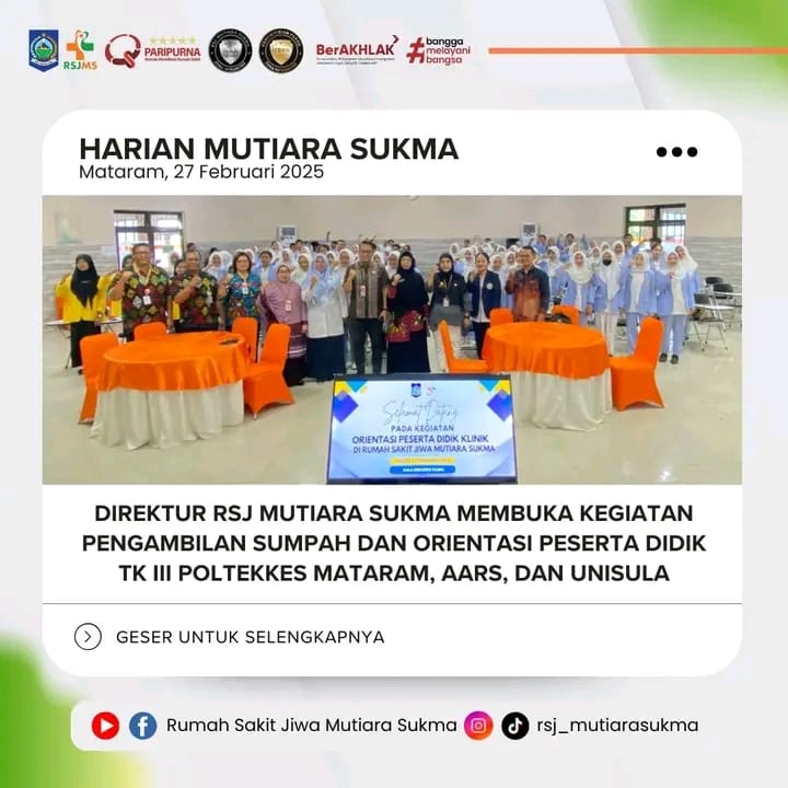 DIREKTUR RSJ MUTIARA SUKMA MEMBUKA KEGIATAN PENGAMBILAN SUMPAH DAN ORIENTASI PESERTA DIDIK TK III POLTEKES MATARAM, AARS, DAN UNISULA